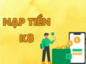 hướng dẫn các bước nạp tiền k8
