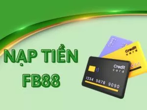 hướng dẫn các bước nạp tiền fb88