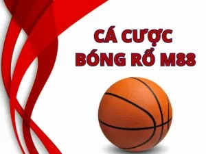 hướng dẫn chi tiết cách chơi cá cược bóng rổ m88