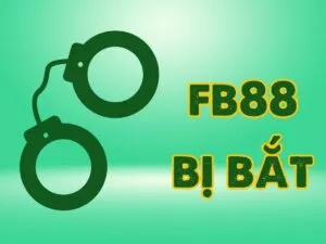 xác thực về thông tin fb88 bị bắt