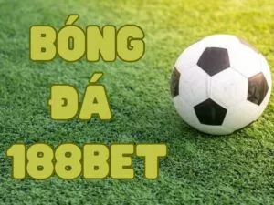hướng dẫn cá cược bóng đá 188bet