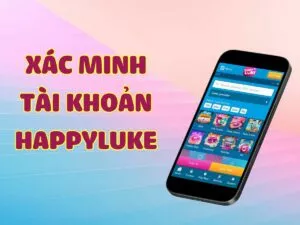 hướng dẫn cách xác minh tài khoản happyluke